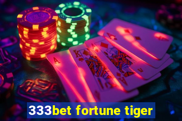 333bet fortune tiger